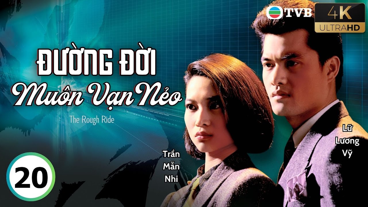 Phim TVB lồng tiếng Đường Đời Muôn Vạn Nẻo 4K 20/40 | Lữ Lương Vỹ, Lương Triều Vỹ | USLT | 1985