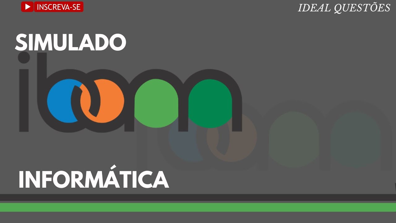 SIMULADO COM QUEST&Otilde;ES DE INFORM&Aacute;TICA PARA CONCURSO P&Uacute;BLICO | BANCA IBAM