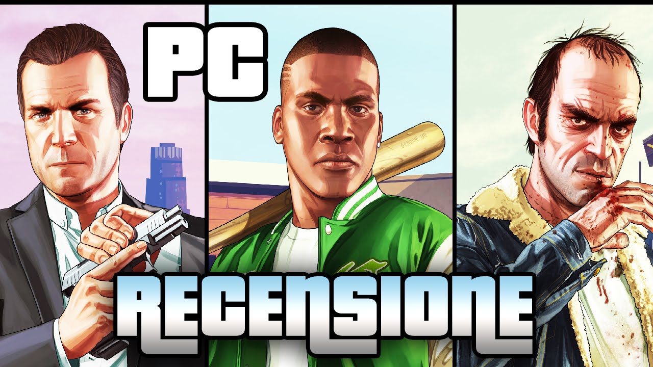 GTA V per PC - pregi e difetti