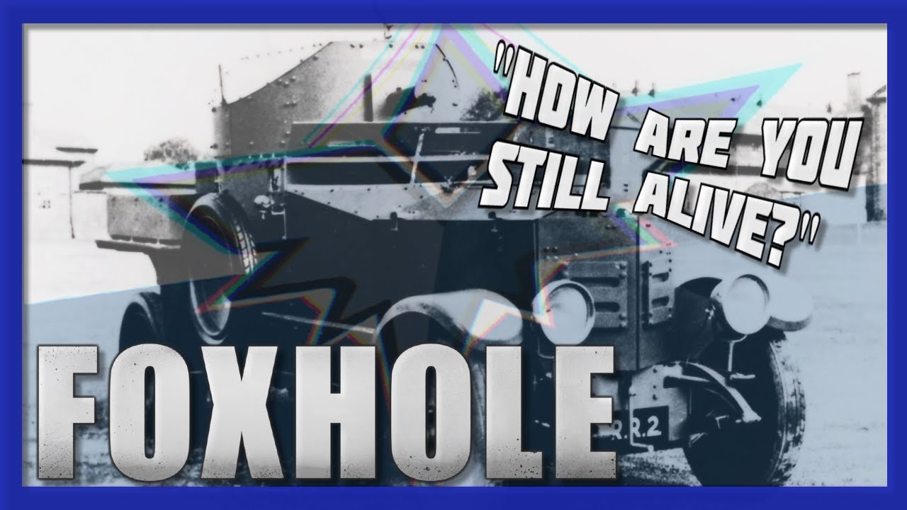 Armored Cars: Never Obsolete - Foxhole