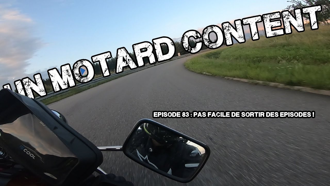 Un Motard Content - Episode 83 - Pas facile de sortir des épisodes !