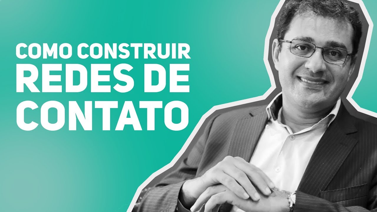 Como construir redes de contato - Marcos Sousa