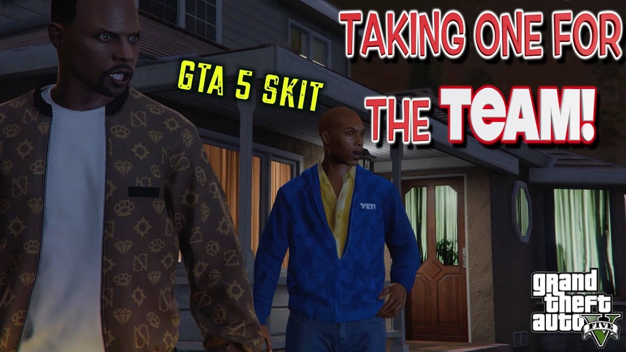 TAKING ONE FOR THE TEAM! ( A GTA5 SKIT BY ITSREAL85VIDS)