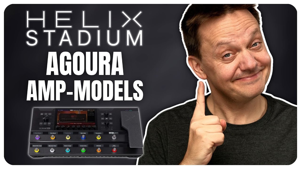 So klingen die neuen Agoura Amp-Models im Helix Stadium