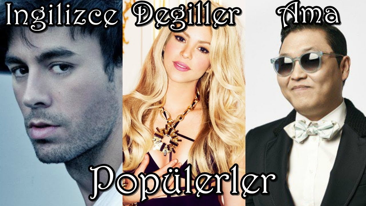 İngilizce Olmayıp Çok Popüler Olan Şarkılar