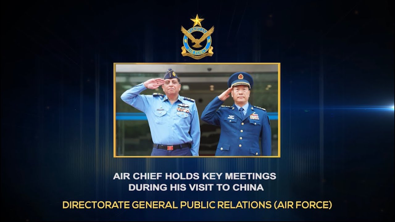 Air Chief Marshal Zaheer Ahmed Baber Sidhu, Chief of the Air Staff, visit to China