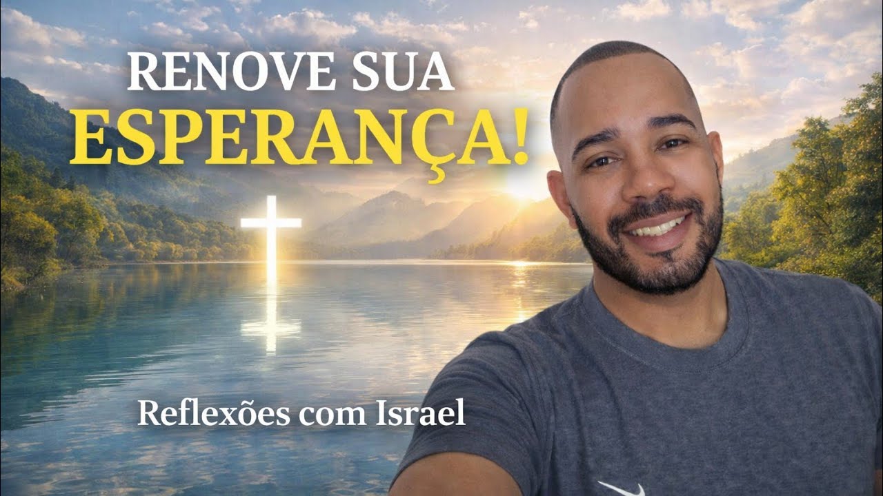 Jesus, Minha Esperança | Reflexões com Israel