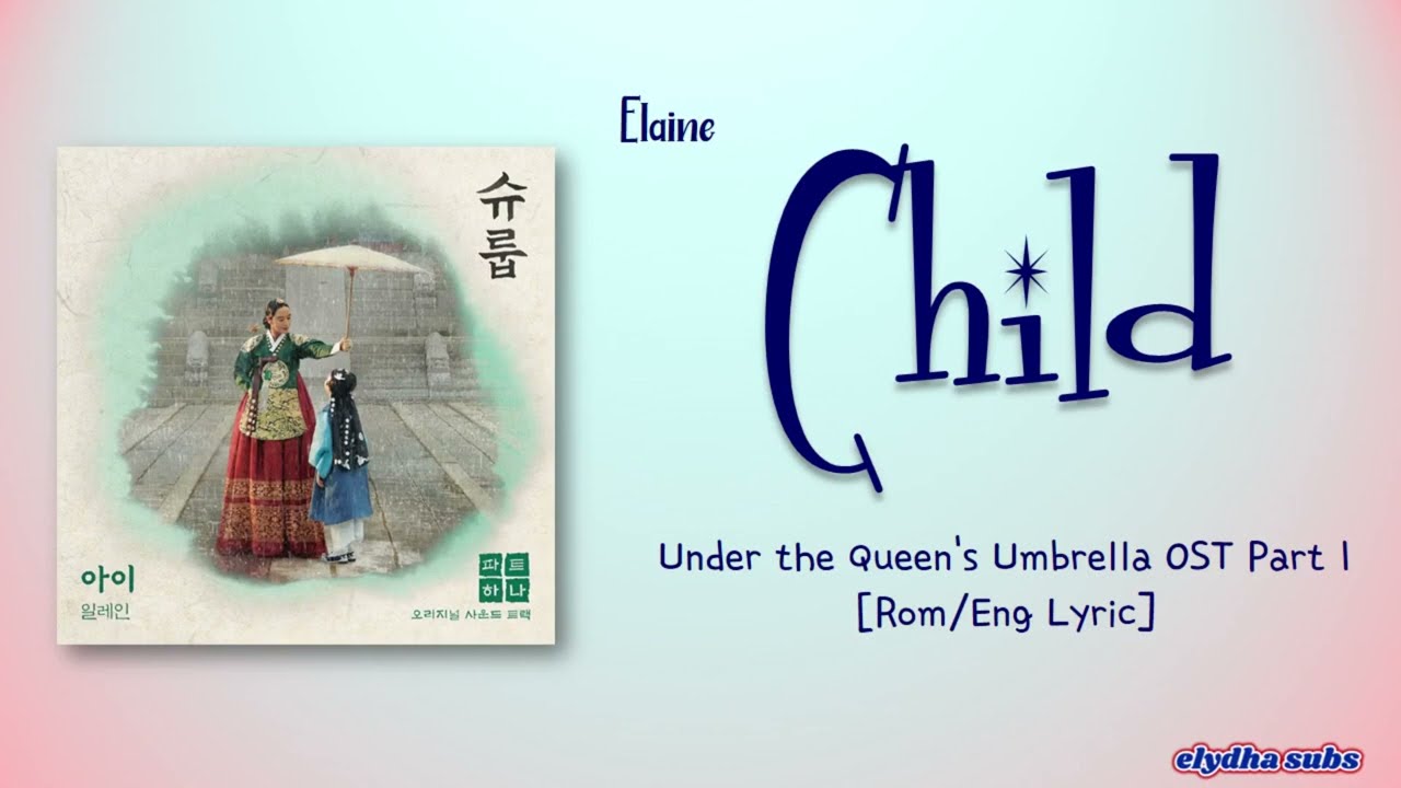 Elaine (일레인) - 아이 [Under The Queen's Umbrella 슈룹 OST Part.1] [Color_Coded_Rom|Eng Lyrics]