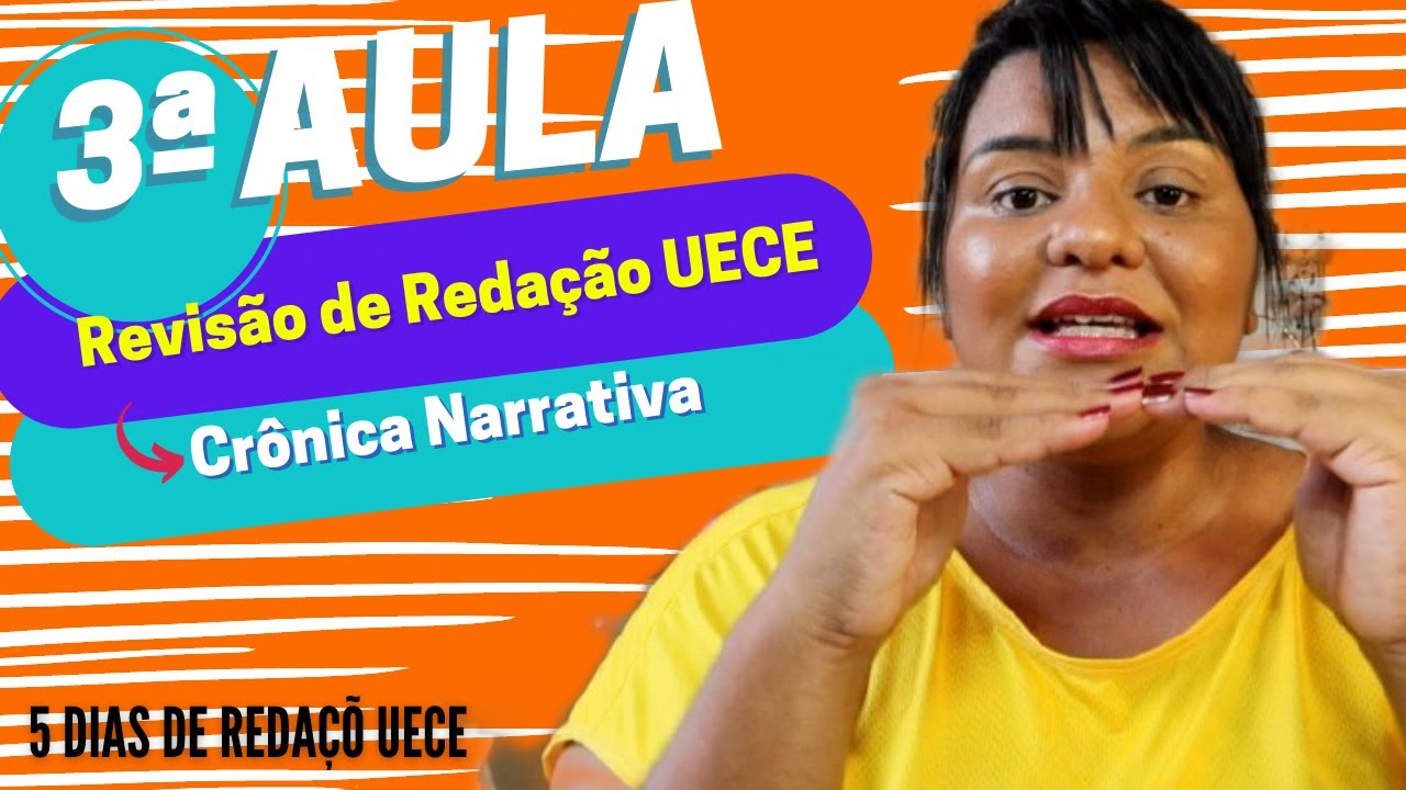 REDAÇÃO UECE 2022.1- CRÔNICA NARRATIVA - AULA 03
