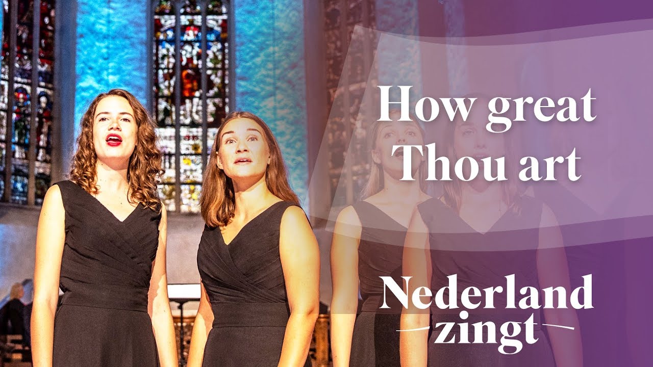 How great Thou art - Nederland Zingt