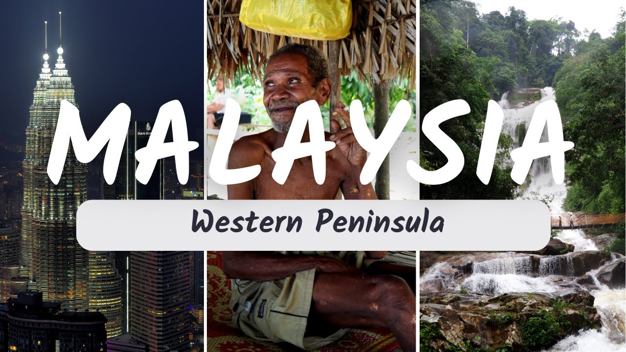 MALAYSIA: The trip around the Western Peninsula