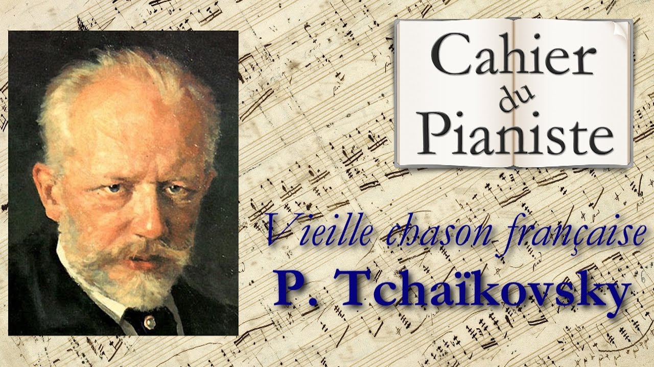 23 - VIEILLE CHANSON FRANCAISE de Piotr Ilitch Tchaïkowski