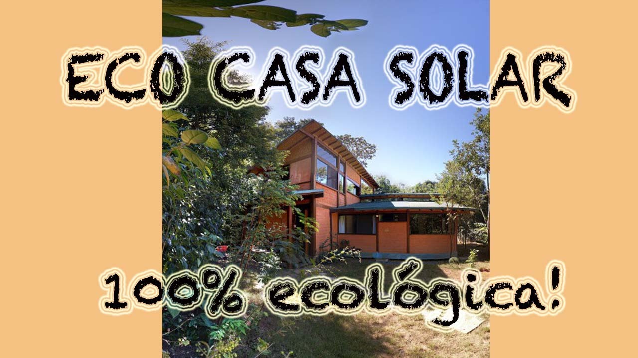Tour pela Eco Casa Solar - 100% ecológica!