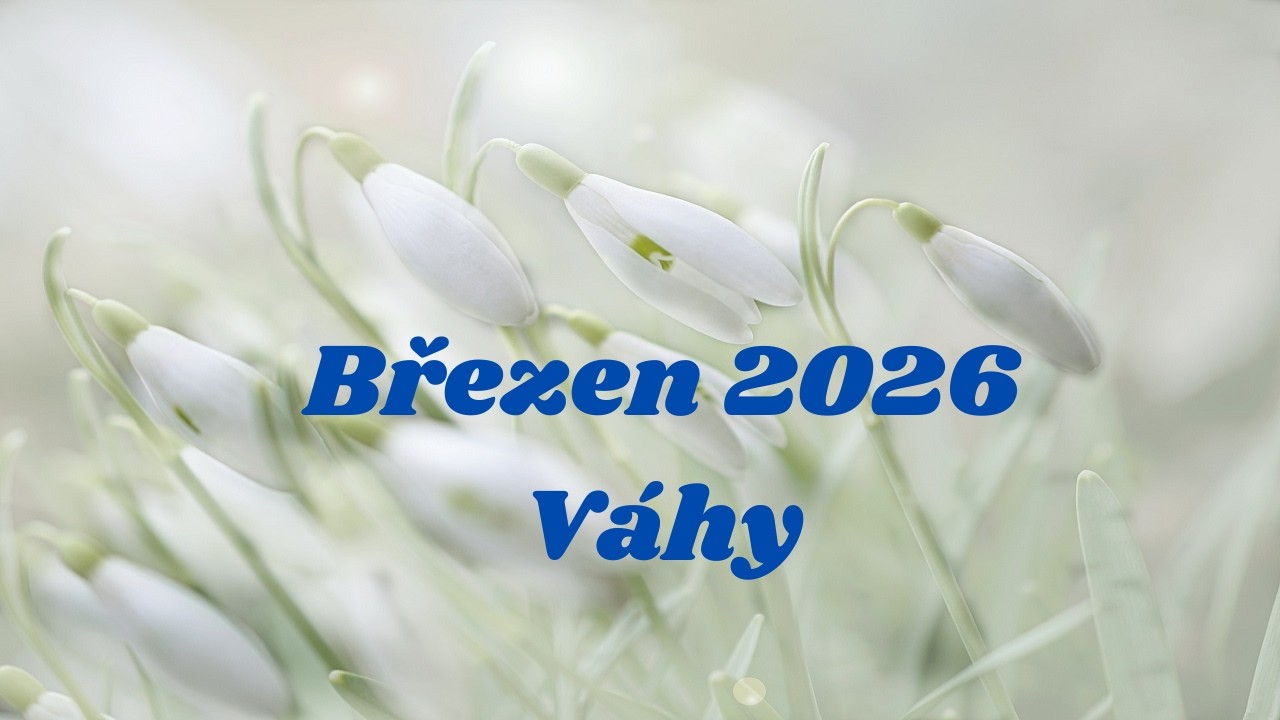 BŘEZEN 2026💗VÁHY💗Sam/a sebou🌺