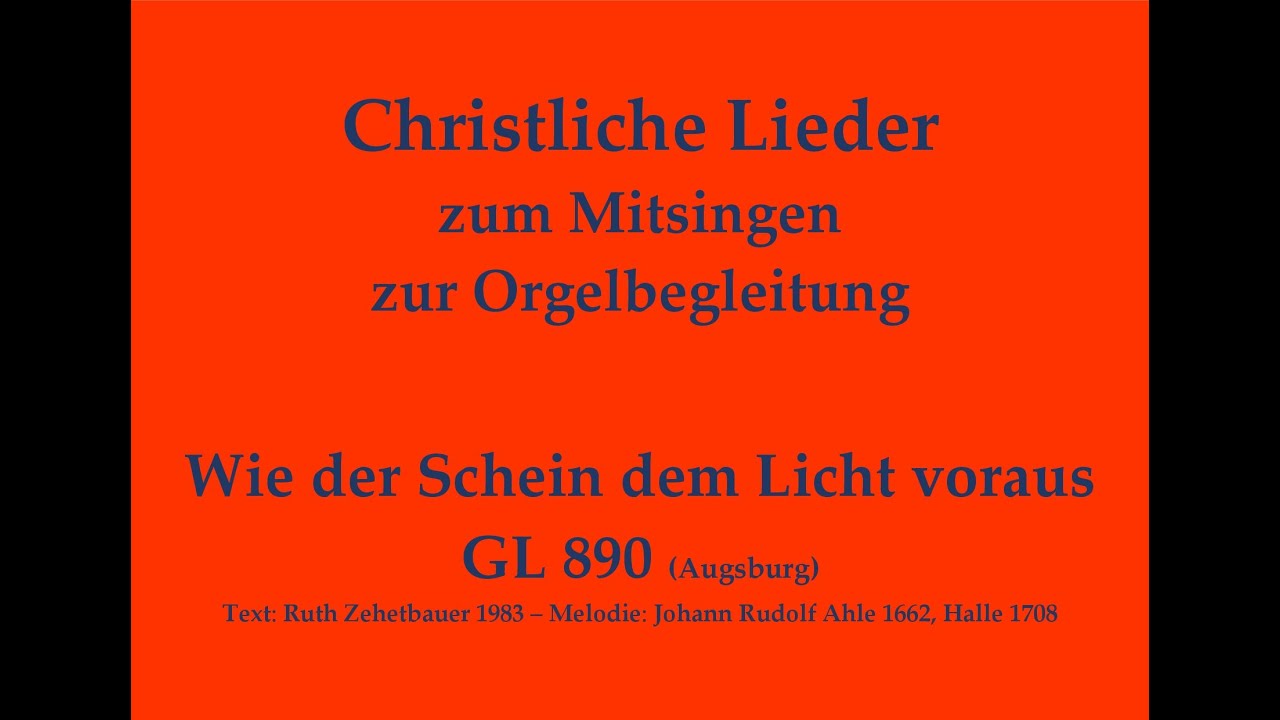 Wie der Schein dem Licht voraus GL 890 (Augsburg) Nikolauslied zum Mitsingen mit Orgelbegleitung