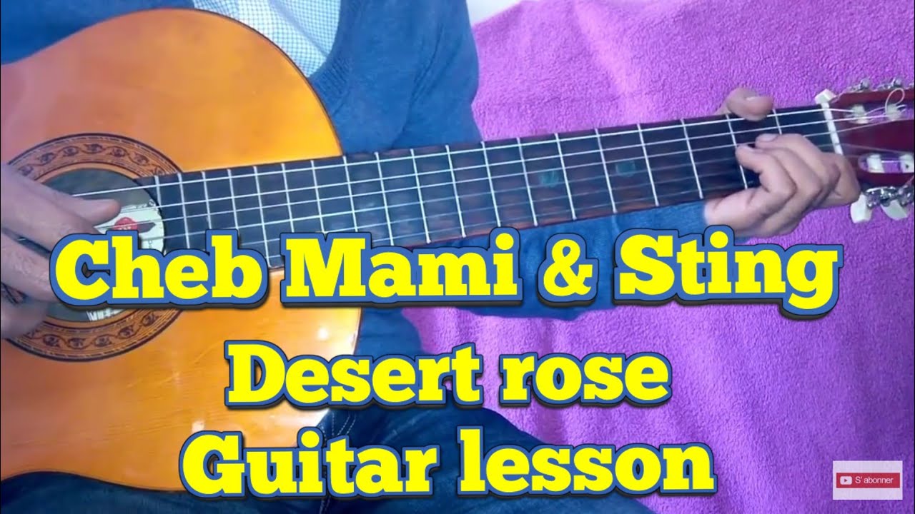 Cheb mami & Sting: desert rose guitar lesson- cover/ الشاب مامي & ستينغ