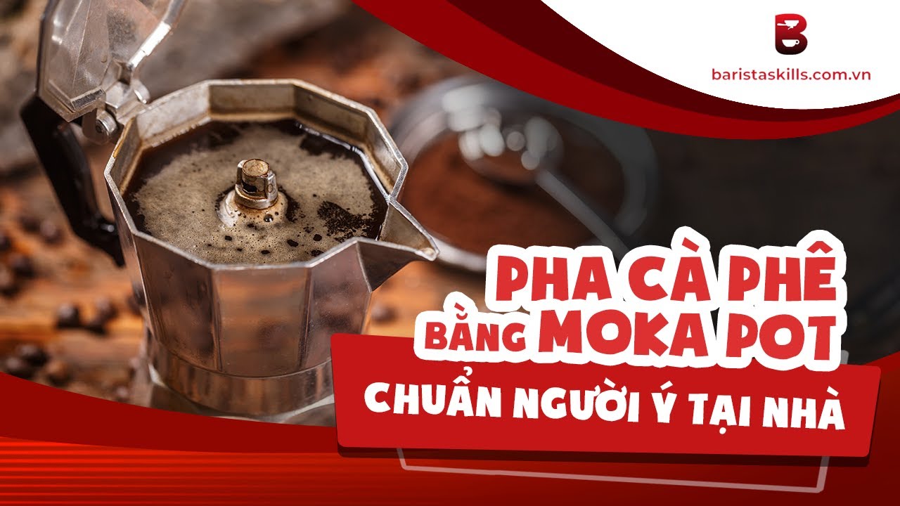 [BARISTA SKILLS] Pha cà phê bằng Mokapot chuẩn người Ý tại nhà