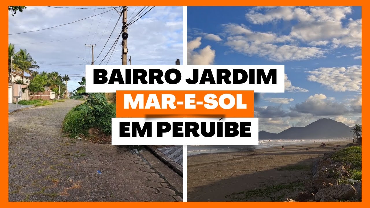 CONHEÇA O BAIRRO JARDIM MAR-E-SOL EM PERUÍBE| LITORAL SUL DE SP| 20.03.2025