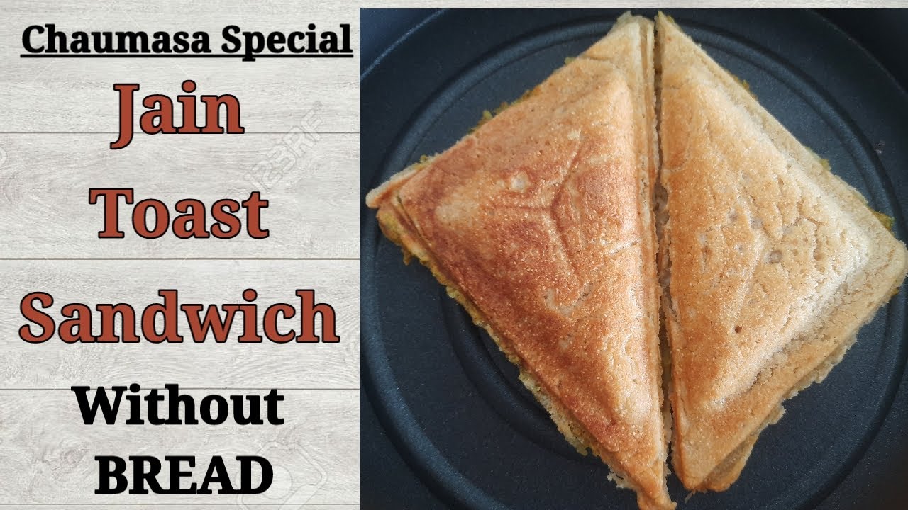 Jain Toast Sandwich WITHOUT BREAD | Only Jain Recipes | CHAUMASA RECIPE