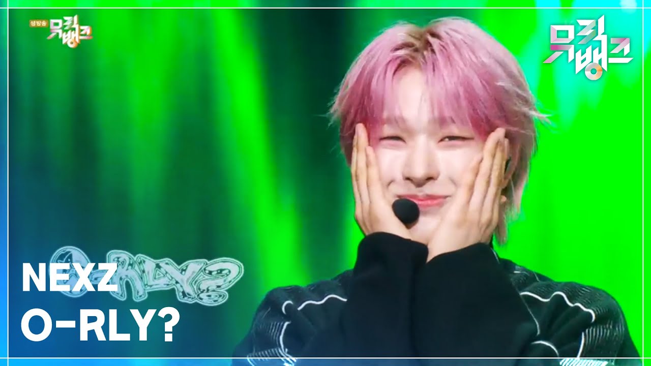 O-RLY? - NEXZ (넥스지) [뮤직뱅크/Music Bank] | KBS 250509 방송