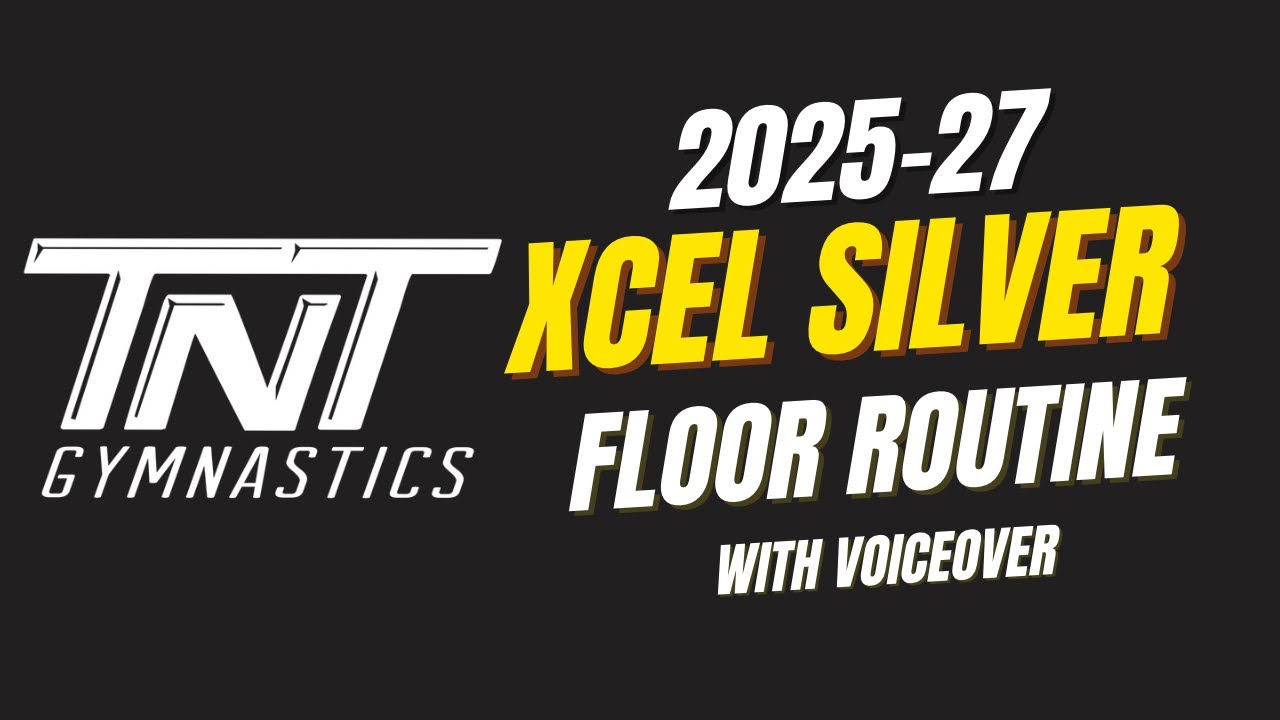 TNT 2025-27 Xcel Silver Floor Routine with voiceover