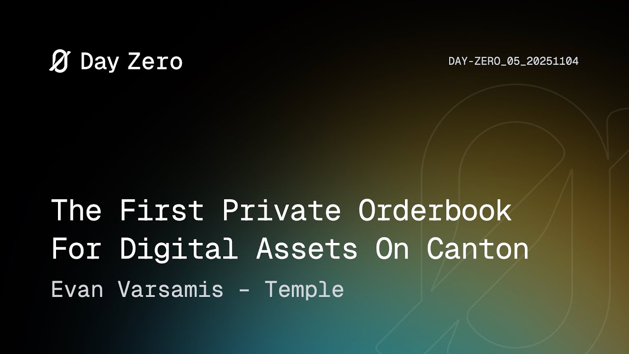 The First Private Orderbook For Digital Assets on Canton - Temple l Day Zero 05