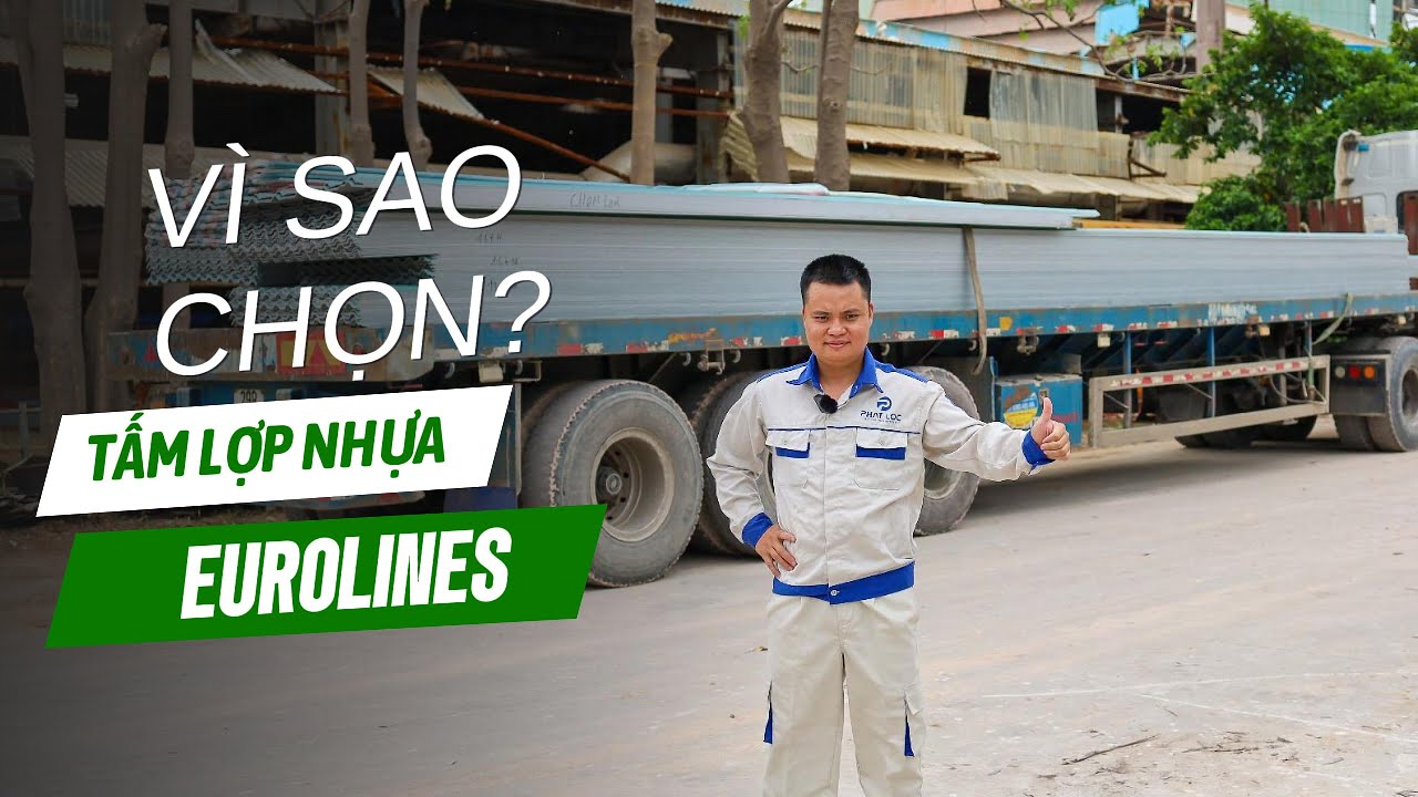 ✅ Vì sao chọn Tấm lợp nhựa Eurolines do Phát Lộc sản xuất?