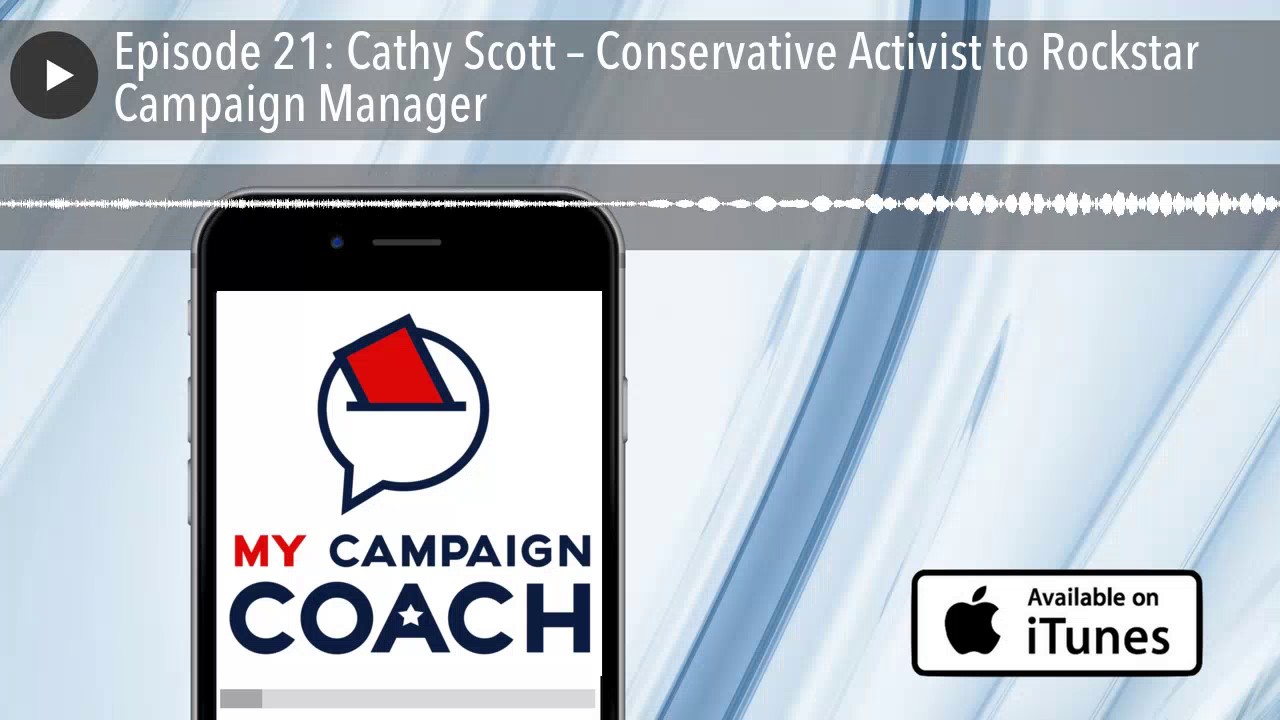 How to Run for Office Episode 21: Cathy Scott – Conservative Activist to Rockstar Campaign Manager