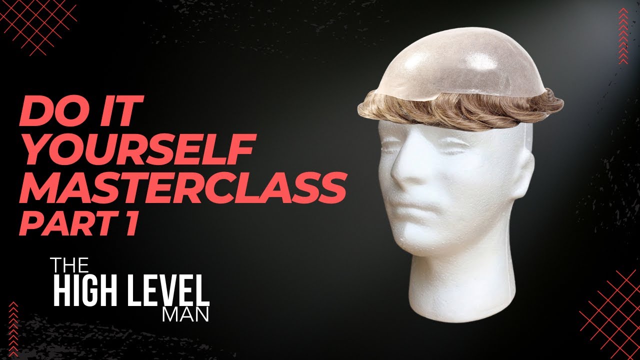 Do It Yourself Masterclass | Hair Systems | Part 1