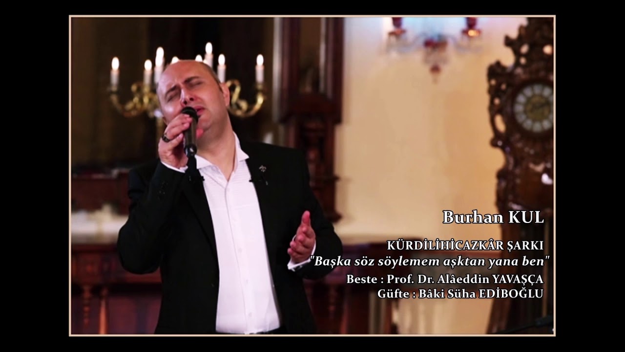 Burhan KUL / Başka söz söylemem aşktan yana ben
