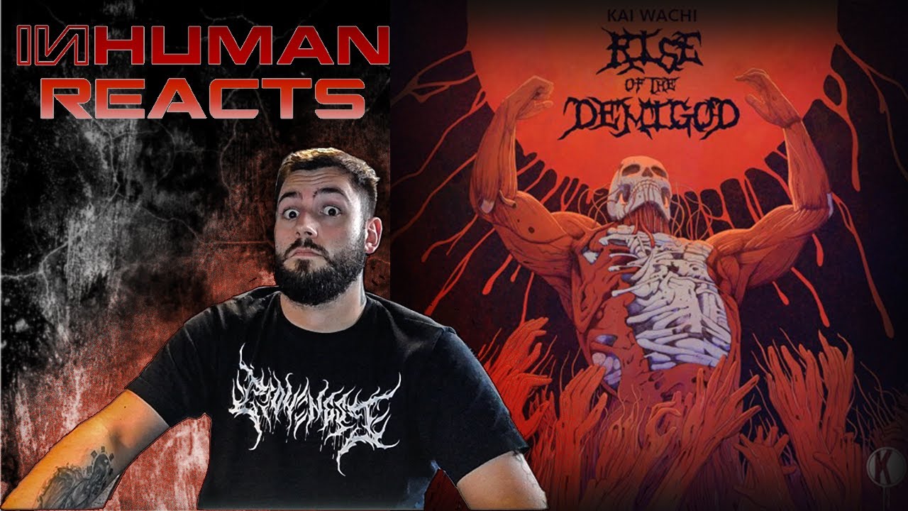 PEAK WACHI! | INHUMAN REACTS TO: Kai Wachi - Rise of the Demigod