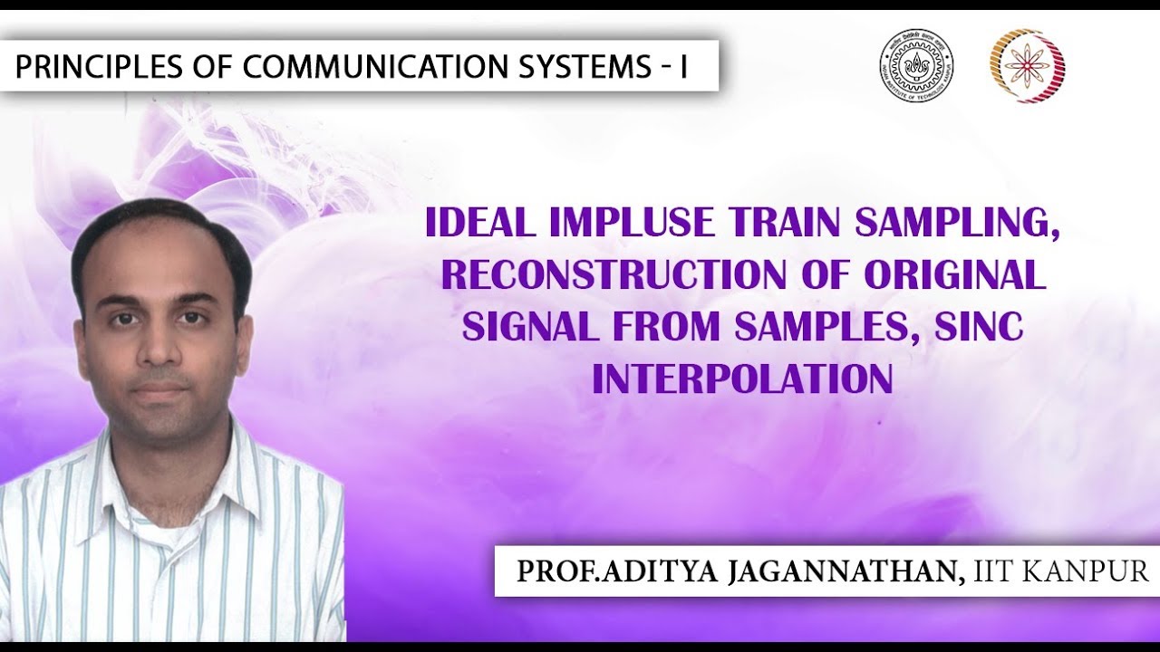 Lec 37 | Principles of Communication Systems-I | Ideal Impulse Train Sampling| IIT KANPUR