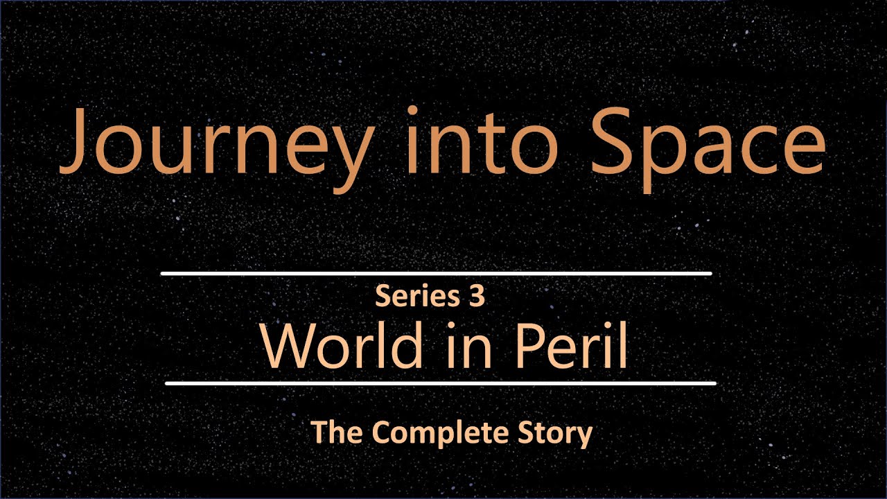 Journey into Space, series 3: World in Peril [Complete story]