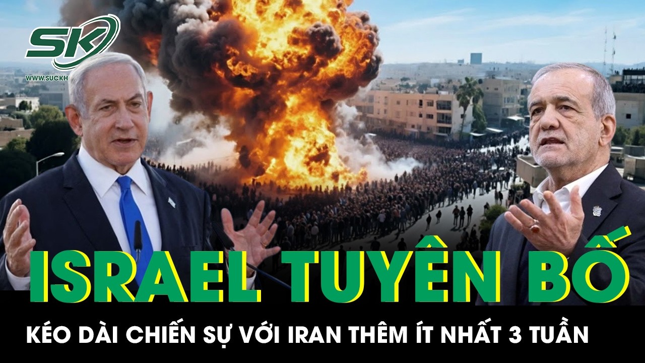 Israel sẽ kéo dài chiến sự với Iran thêm ít nhất 3 tuần, Tehran bác khả năng đàm phán với Mỹ