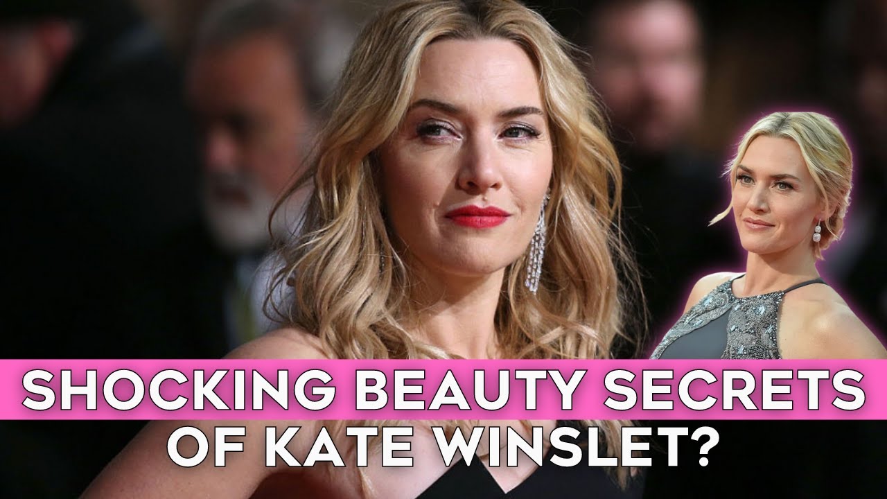 What are the shocking beauty secrets of Kate Winslet? 😱