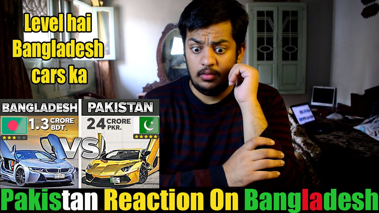 Pakistani Reaction On Bangladesh Vs Pakistan Most Expensive Cars | Reaction On Bangladesh