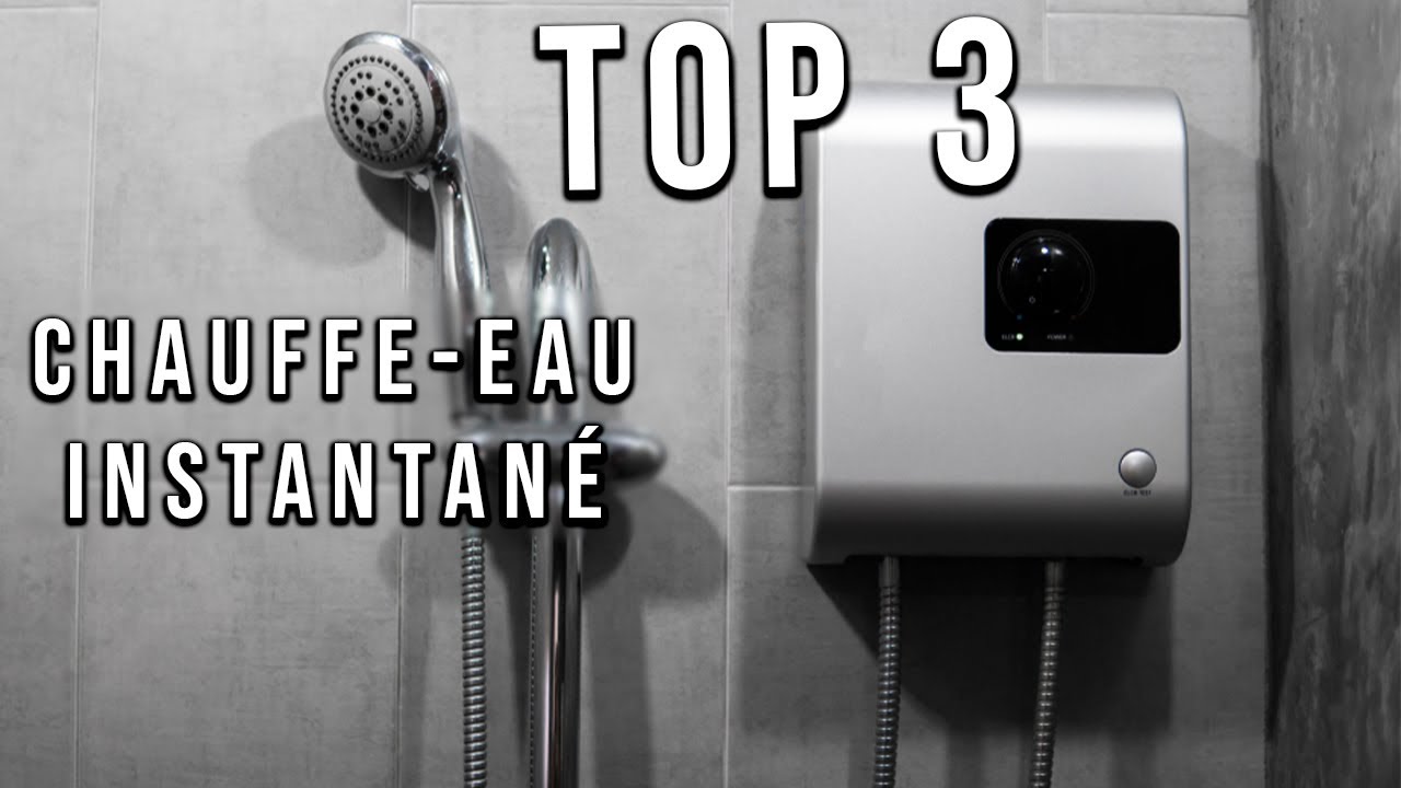 Les Meilleurs Chauffe-Eau Instantan&eacute; de 2025