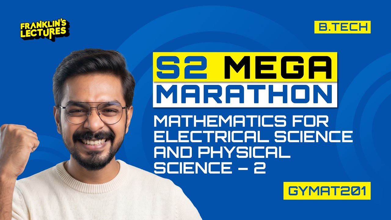 B.Tech S2 | Mathematics For Electrical & Physical Science | Franklin's Lectures | KTU