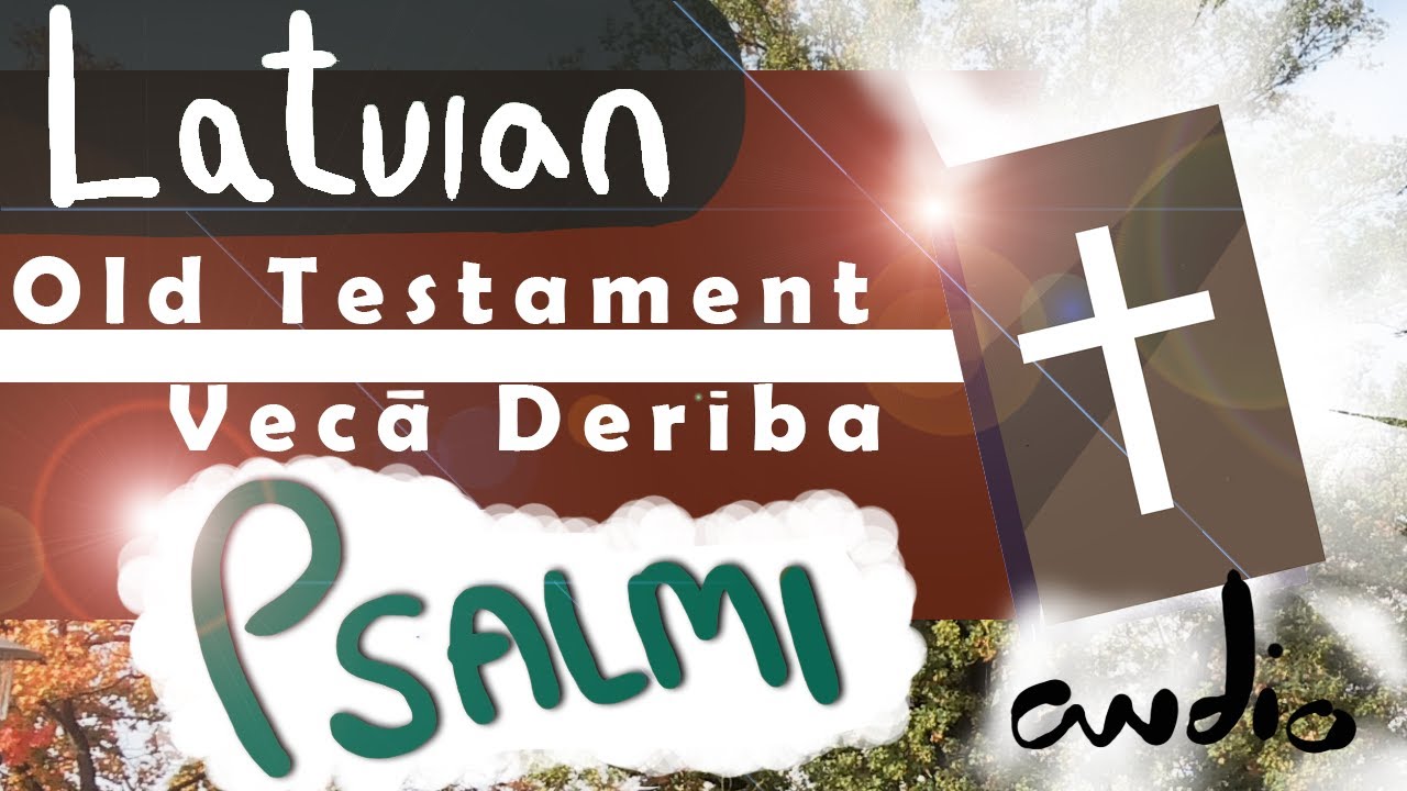 Vecā Derība audio grāmata. Psalmi 19/39 Latvian Bible old testament audio book.