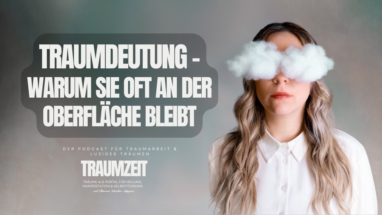 E2: Traumdeutung – und warum sie oft an der Oberfläche bleibt