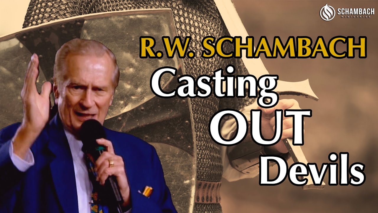 Casting Out Devils - R.W. Schambach classic preaching