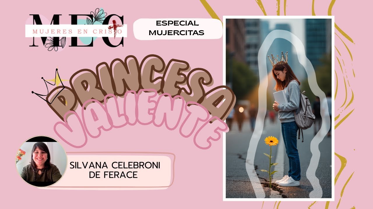 PRINCESA VALIENTE /  Silvana Celebroni de Ferace/ 10.09.MEC 2025