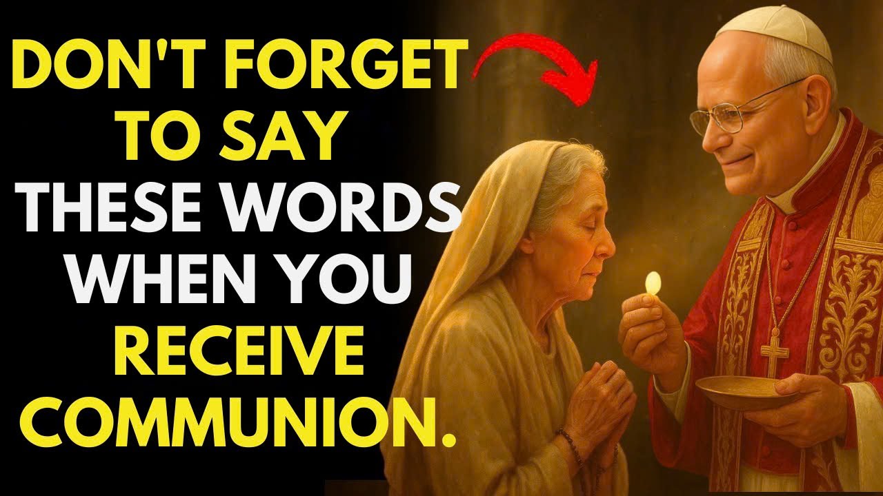 POPE LEO XIV WARNS: SAY THIS AT COMMUNION OR MISS HEAVENLY GRACES