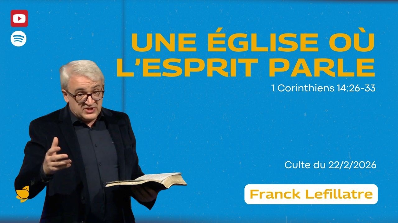 Une église où l'Esprit parle // Franck Lefillatre (culte du 22 février 2026)