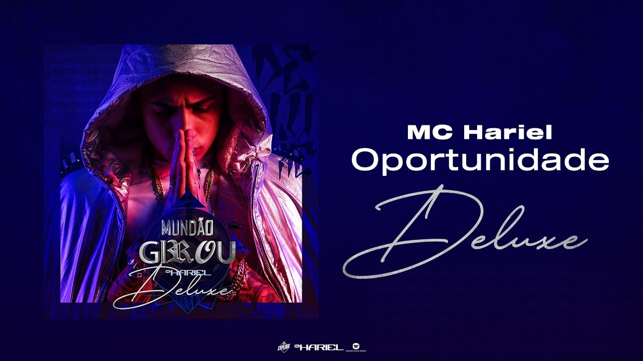 MC Hariel - Oportunidade | Mund&atilde;o Girou Deluxe (Lyric Video)