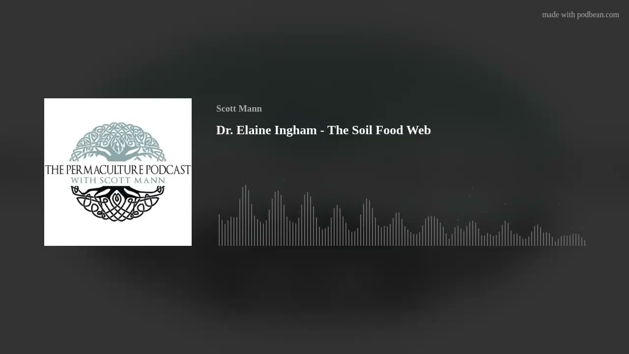 Dr. Elaine Ingham - The Soil Food Web