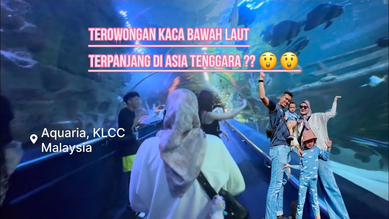 AQUARIUM TERPANJANG DI ASIA TENGGARA ? 😲 | JALAN-JALAN DI AQUARIA KLCC MALAYSIA