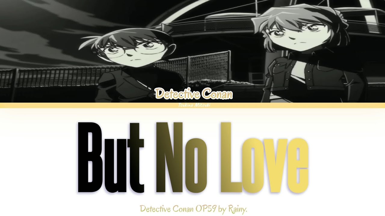 Detective Conan / But No Love (But ノーラヴ) - Rainy.「Kan/Rom/Per」