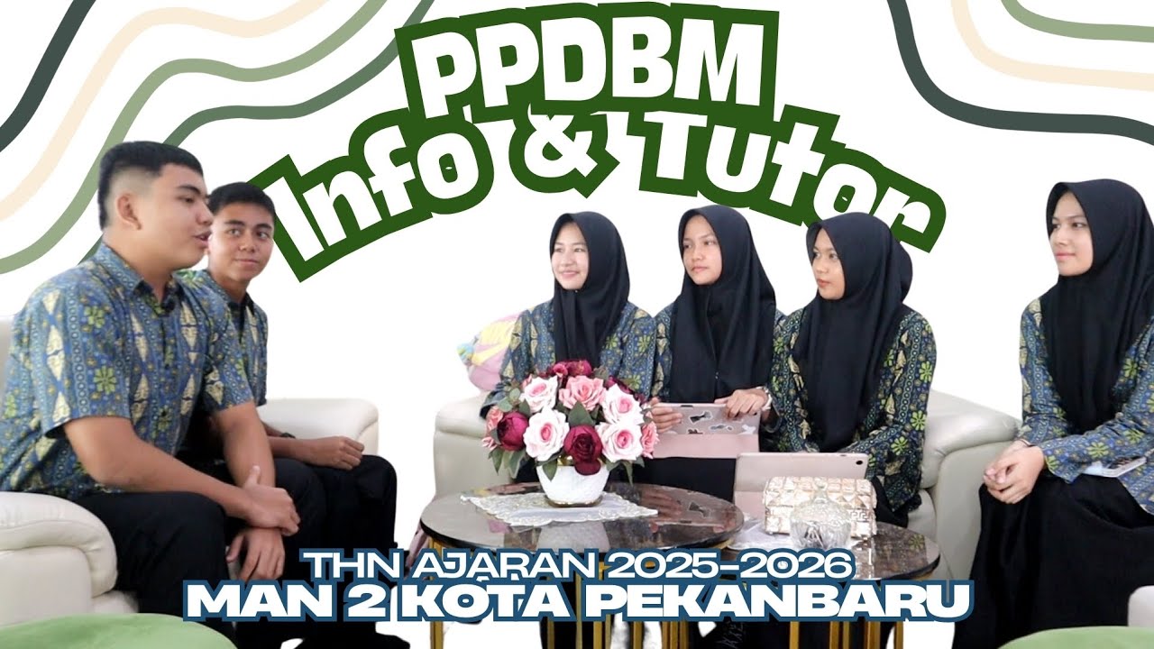 Informasi dan Tutorial Pendaftaran PPDBM T.A 2025/2026 MAN 2 Kota Pekanbaru