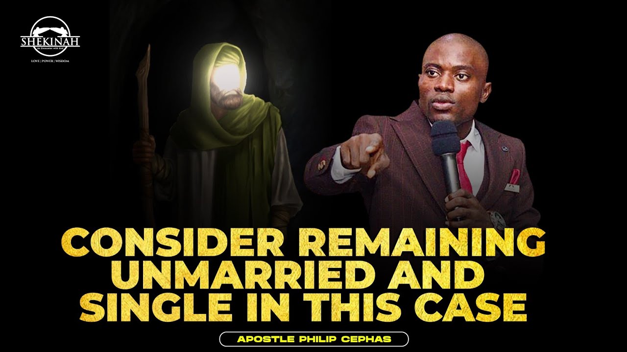 The Upside of Being Unmarried - Apostle Philip Cephas